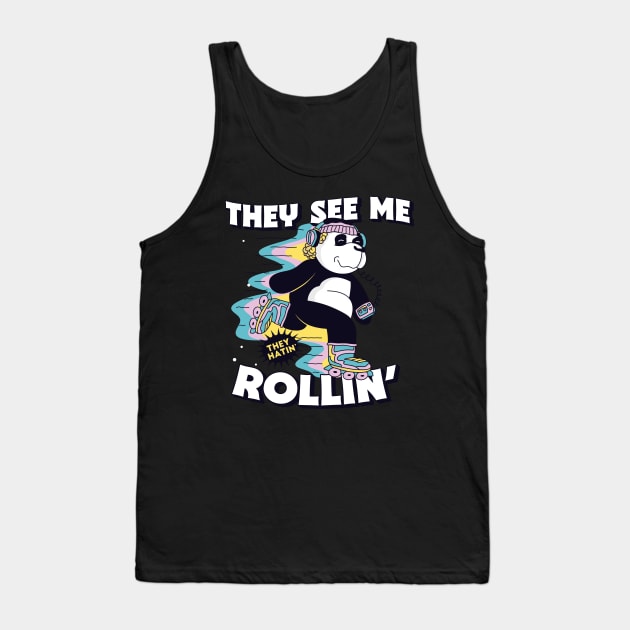 They See Me Rollin' They Hatin' // Rollerblading Panda Tank Top by Now Boarding